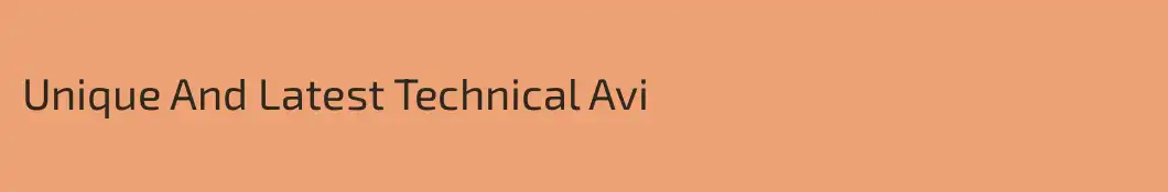 Unique And Latest Technical Avi